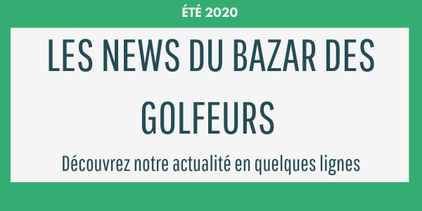 Les news du Bazar des Golfeurs
